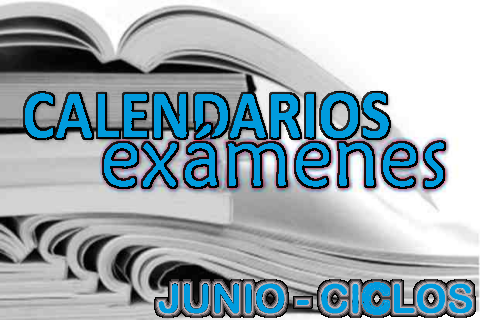 Fechas de Exámenes Junio - Ciclos Formativos.