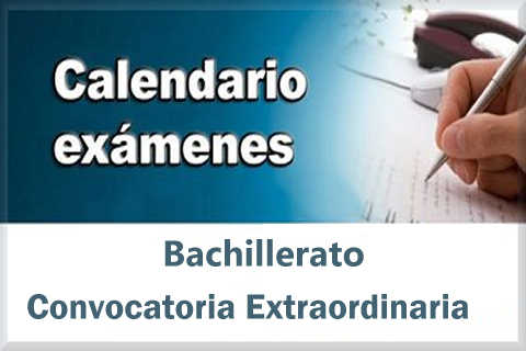 EXÁMENES. CONVOCATORIA EXTRAORDINARIA DE BACHILLERATO.