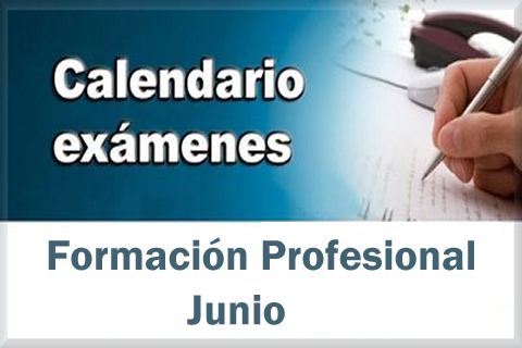 CALENDARIO EXÁMENES JUNIO FORMACIÓN PROFESIONAL.