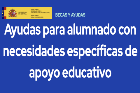 AYUDAS PARA ALUMNOS CON NECESIDAD ESPECIFICA DE APOYO EDUCATIVO.